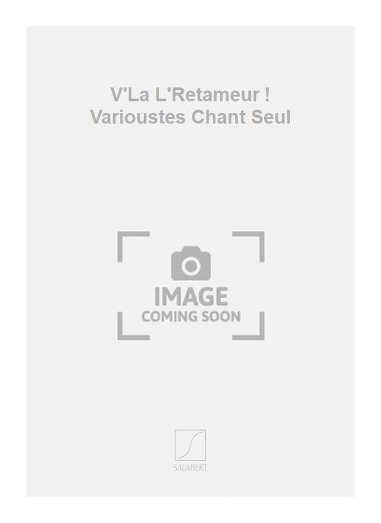 V'La L'Retameur ! Varioustes Chant Seul
